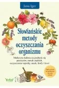 Poradniki hobbystyczne - słowiańskie metody oczyszczania organizmu. medycyna ludowa na pozbycie się pasożytów, metali ciężkich, oczyszczenie wątroby, nerek, limfy i krwi - miniaturka - grafika 1