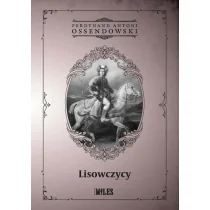Miles Lisowczycy - Ferdynand Antoni Ossendowski - Historia świata - miniaturka - grafika 1