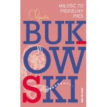 Wydawnictwo Literackie Miłość to piekielny pies. Wiersze z lat 1974-1977 wyd. 2 - Charles Bukowski - Poezja - miniaturka - grafika 1