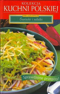 Kolekcja kuchni polskiej. Surówki i sałatki - Książki kucharskie - miniaturka - grafika 1