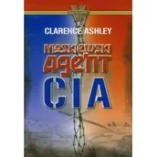 Kryminały - Wołoszański Moskiewski agent CIA - Clarence Ashley - NOWA - miniaturka - grafika 1