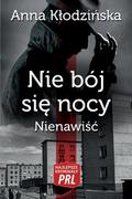 Kryminały - Ciekawe Miejsca Nie bój się nocy Nienawiść - Kłodzińska Anna - miniaturka - grafika 1