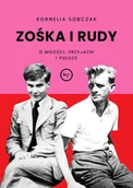 Felietony i reportaże - Zośka i Rudy. O miłości, przyjaźni i Polsce - Kornelia Sobczak - książka - miniaturka - grafika 1