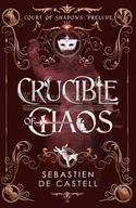 Pozostałe książki - Crucible of Chaos: A Novel of the Court of Shadows - miniaturka - grafika 1