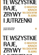 Felietony i reportaże - Te wszystkie Raje, Zrywy i Jutrzenki. O małych kinach na Dolnym Śląsku - Lech Moliński - miniaturka - grafika 1