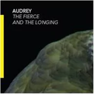 Muzyka elektroniczna - Audrey: The Fierce And The Longing [CD] - miniaturka - grafika 1