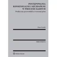 Prawo - Karlik Piotr Postępowania konsensualne i szczególne w procesie karnym Praktyczny przewodnik ze wzorami pism - mamy na stanie, wyślemy natychmiast - miniaturka - grafika 1