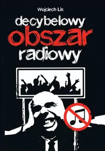 KAGRA Decybelowy obszar radiowy - Wojciech Lis - Książki o muzyce - miniaturka - grafika 1