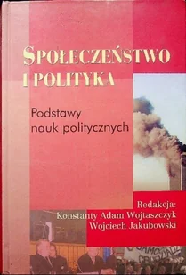Społeczeństwo i polityka podstawy nauk politycznych - Polityka i politologia - miniaturka - grafika 1