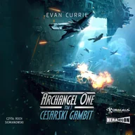 Audiobooki - fantastyka i horror - Cesarski Gambit. Archangel One. Tom 3 - miniaturka - grafika 1