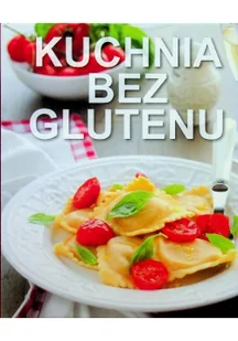 Olesiejuk Sp. z o.o. praca zbiorowa Kuchnia bez glutenu - Zdrowie - poradniki - miniaturka - grafika 2