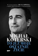 E-booki - biografie - Michał Koterski. To już moje ostatnie życie - miniaturka - grafika 1