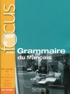 Focus Grammaire du français Podręcznik z płytą CD - Hachette Livre - Książki do nauki języka francuskiego - miniaturka - grafika 1