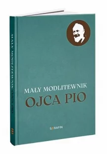 Mały modlitewnik Ojca Pio - Religia i religioznawstwo - miniaturka - grafika 1