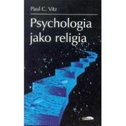 Psychologia - Logos Psychologia jako religia - Vitz Paul C. - miniaturka - grafika 1