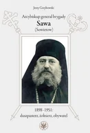 Biografie i autobiografie - Wydawnictwa Uniwersytetu Warszawskiego Arcybiskup generał brygady Sawa (Sowietow) 1898-1951 duszpasterz, żołnierz, obywatel Jerzy Grzybowski - miniaturka - grafika 1
