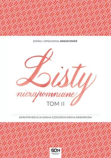 Sine Qua Non Listy niezapomniane. Tom 2 - Shaun Usher - Pamiętniki, dzienniki, listy - miniaturka - grafika 1