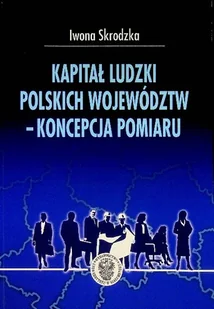Kapitał Ludzki Polskich Województw - Koncepcja Pomiaru - Biznes - miniaturka - grafika 1