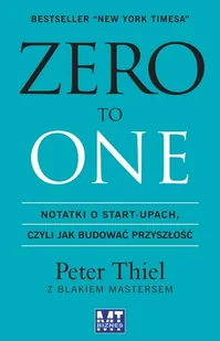 Zero To One. Notatki o start-upach czyli jak budować przyszłość - audiobook - Audiobooki - biznes i ekonomia - miniaturka - grafika 1