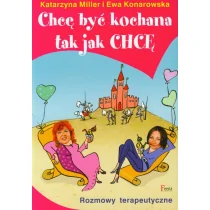 Chcę być kochana tak jak chcę Rozmowy terapeutyczne - Psychologia - miniaturka - grafika 1