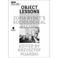 Albumy obcojęzyczne - Krzysztof Pijarski Object Lessons Zofia Rydets Sociological Record - miniaturka - grafika 1