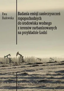 Badania emisji zanieczyszczeń ropopochodnych do środowiska wodnego z terenów zurbanizowanych na przykładzie Łodzi - Historia świata - miniaturka - grafika 1