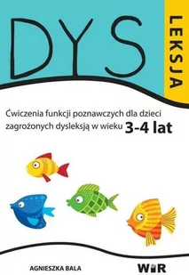 WIR Agnieszka Bala Dysleksja. Ćwiczenia funkcji poznawczych dla dzieci zagrożonych dysleksją w wieku 3-4 lat - Baśnie, bajki, legendy - miniaturka - grafika 1