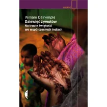 Dziewięć żywotów. Na tropie świętości we współczesnych Indiach. Wyd. 2 - William Dalrymple - Felietony i reportaże - miniaturka - grafika 2