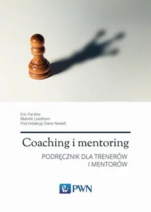 COACHING I MENTORING PODRĘCZNIK DLA TRENERÓW I MENTORÓW Eric Parsloe - Psychologia - miniaturka - grafika 2