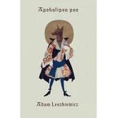 Poezja - Instytut Literatury Apokalipsa psa LESZKIEWICZ ADAM - miniaturka - grafika 1