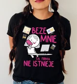 Bluzki damskie - Koszulki dla koleżanek z pracy na dzień kobiet - beze mnie ta firma nie istnieje - miniaturka - grafika 1