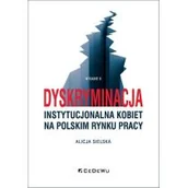 Ekonomia - Dyskryminacja instytucjonalna kobiet na polskim rynku pracy - miniaturka - grafika 1