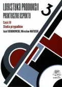 Technika - Studia przypadków. Logistyka produkcji. Praktyczne aspekty. Część 3 - miniaturka - grafika 1