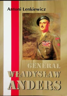 Generał Władysław Anders - Biografie i autobiografie - miniaturka - grafika 1