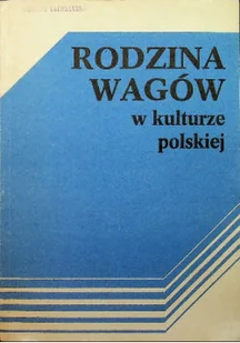Rodzina Wagów w kulturze polskiej - Książki o kulturze i sztuce - miniaturka - grafika 1