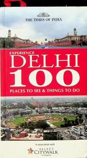 Experience Delhi 100 Palces to See And Things To Do - Przewodniki - miniaturka - grafika 1