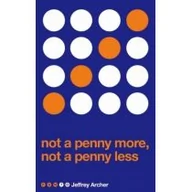Klasyka - Archer Jeffrey Not A Penny More Not A Penny Less Jeffrey Archer - miniaturka - grafika 1