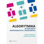Ekonomia - Algorytmika w analizach gospodarczych i społecznych - Korczak Karol, MAREK MELANIUK - miniaturka - grafika 1
