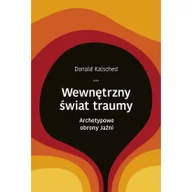 Książki medyczne - Zysk i S-ka Wewnętrzny świat traumy - Kalsched Donald - miniaturka - grafika 1