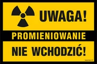 Tablice BHP - NC110 UWAGA PROMIENIOWANIE NIE WCHODZIĆ, FN - FOLIA SAMOPRZYLEPNA; (200X133MM) - miniaturka - grafika 1