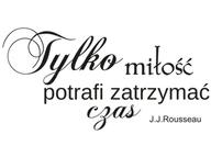 Naklejki na ścianę - Cytaty, Tylko miłość potrafi zatrzymać czas, Naklejka ścienna wielokrotnego użytku, 200x100 cm - miniaturka - grafika 1