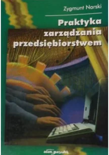 Praktyka zarządzania przedsiębiorstwem - Zarządzanie - miniaturka - grafika 1