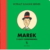 Powieści i opowiadania - Marek Z Ulicy Czereśniowej Rotraut Susanne Berner - miniaturka - grafika 1
