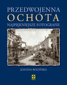 Albumy krajoznawcze - Przedwojenna Ochota - Joanna Rolińska - miniaturka - grafika 1