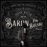 Rock - JASON BIELER AND THE BARON VON BIELSKI ORCHESTRA Songs For The Apocalypse, CD JASON BIELER AND THE BARON VON BIELSKI ORCHESTRA - miniaturka - grafika 1