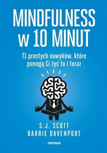 Mindfulness w 10 minut. 71 prostych nawyków, które pomogą Ci żyć tu i teraz - E-booki - poradniki - miniaturka - grafika 1
