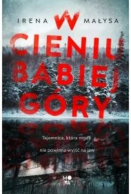 W cieniu Babiej Góry - Irena Małysa - Horror, fantastyka grozy - miniaturka - grafika 1