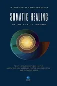 Poradniki obcojęzyczne - Somatic Healing in the Age of Trauma - Catalina Ureta - miniaturka - grafika 1