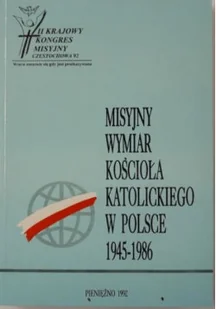 Misyjny wymiar Kościoła katolickiego w Polsce 1945 1986 - Religia i religioznawstwo - miniaturka - grafika 1
