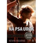 Fantasy - Na psa urok. Kroniki Żelaznego Druida. Tom 1 - miniaturka - grafika 1